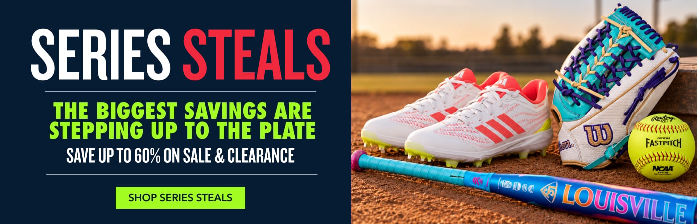 SERIES STEALS Still looking for the best deal? THE BIGGEST SAVINGS ARE STEPPING UP TO THE PLATE SAVE UP TO 60% ON SALE & CLEARANCE shop SERIES STEALS